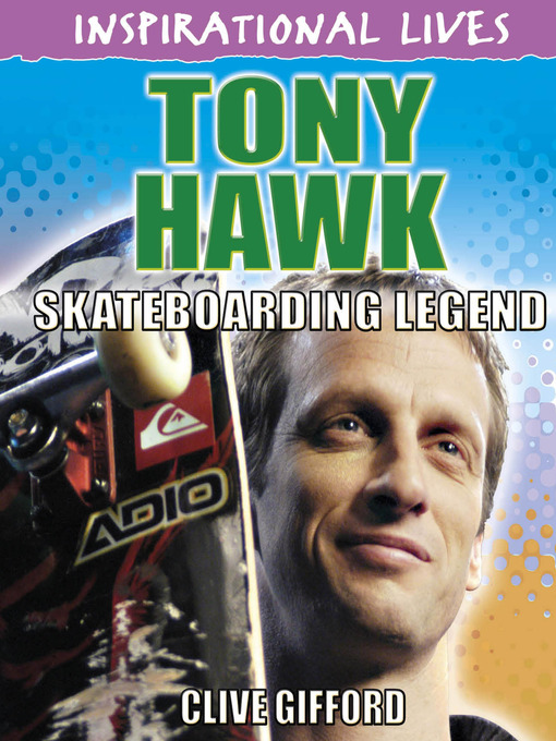 Title details for Tony Hawk by Clive Gifford - Available